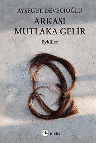 Ayşegül DevecioğluGeschichten Arkası Mutlaka Gelir