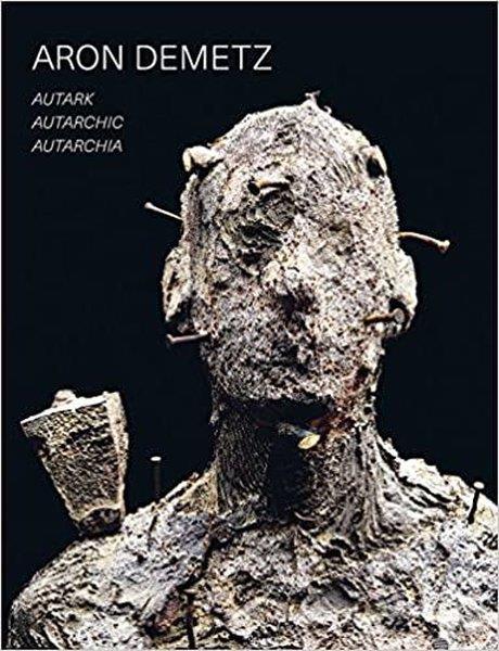 KolektifArtAron Demetz: Autark - Autarchic - Autarchia