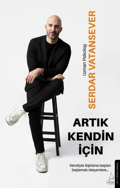 Serdar VatanseverKişisel Gelişim KitaplarıArtık Kendin İçin