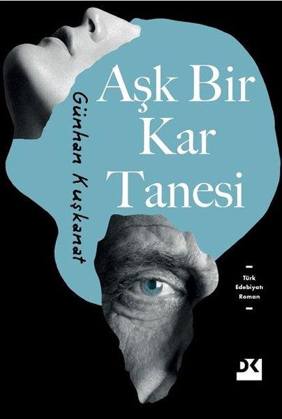 Günhan KuşkanatTürkische RomaneAşk Bir Kar Tanesi