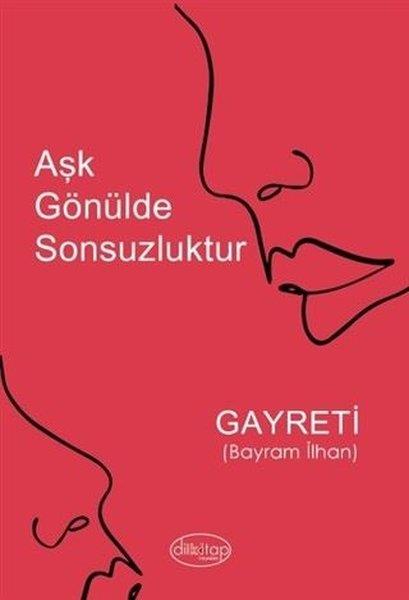 Bayram İlhanTürkçe Şiir KitaplarıAşk Gönülde Sonsuzluktur