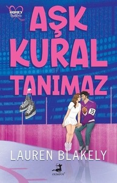 Lauren BlakelyAşk Kitapları & Aşk RomanlarıAşk Kural Tanımaz - Hokey Aşıkları 1