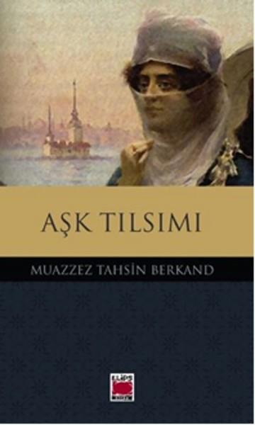 Muazzez Tahsin BerkandTürkische RomaneAşk Tılsımı