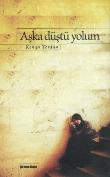 Kenan YördanTürkçe Şiir KitaplarıAşka Düştü Yolum