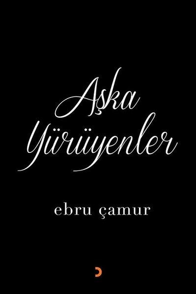 Ebru ÇamurTürkçe Şiir KitaplarıAşka Yürüyenler
