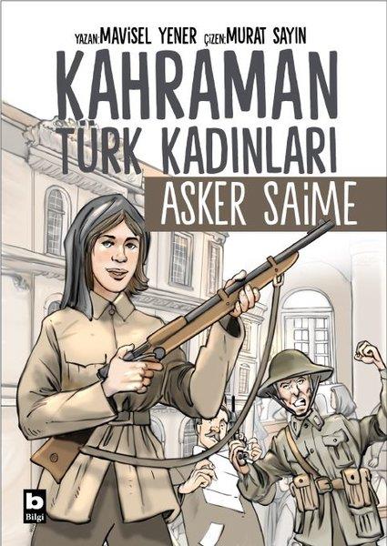 Mavisel YenerÇocuk Gençlik RomanlarıAsker Saime - Kahraman Türk Kadınları