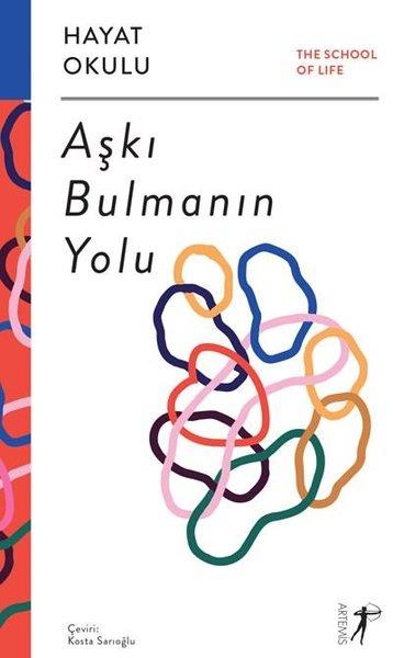 KolektifKişisel Gelişim KitaplarıAşkı Bulmanın Yolu - Hayat Okulu