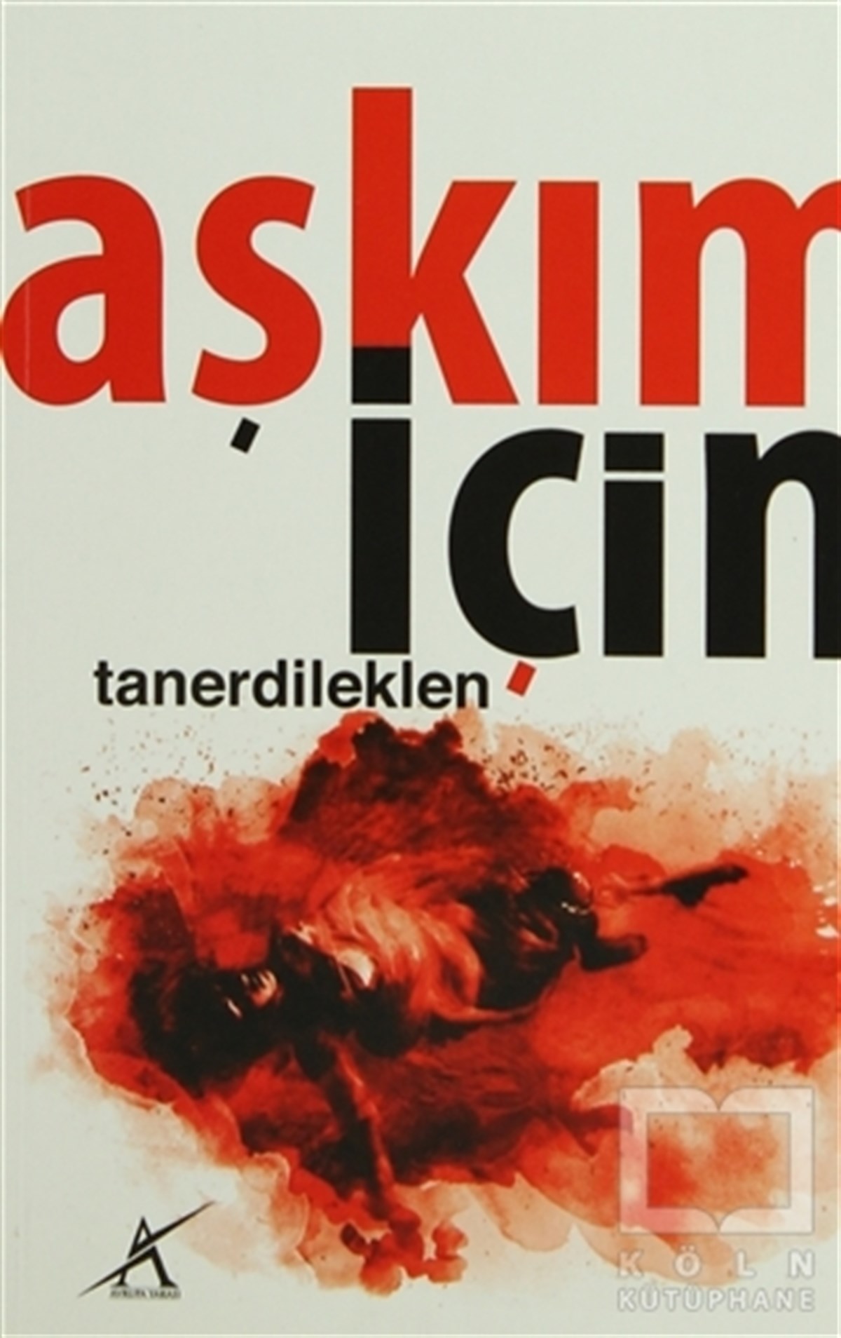 Taner DileklenGenel KonularAşkım İçin