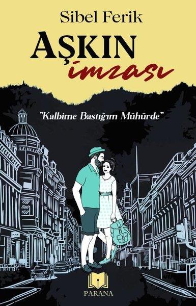 Sibel FerikTürkische RomaneAşkın İmzası
