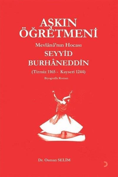 Osman SelimTürkische RomaneAşkın Öğretmeni Mevlana’nın Hocası Seyyid Burhaneddin