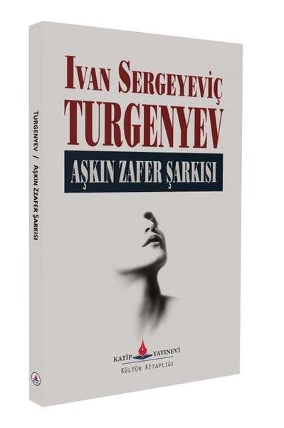 Ivan Sergeyeviç TurgenyevDünya RomanAşkın Zafer Şarkısı
