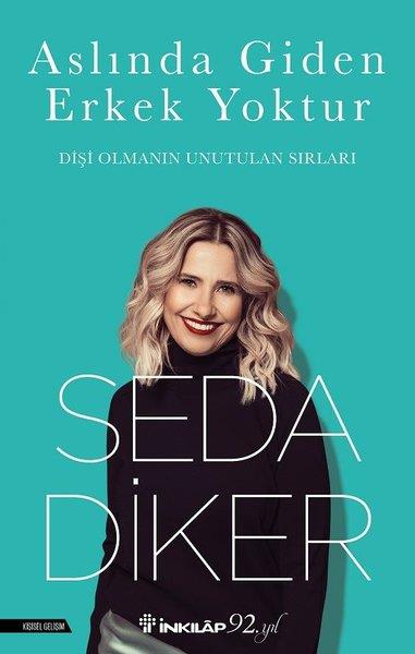 Seda DikerKişisel Gelişim KitaplarıAslında Giden Erkek Yoktur