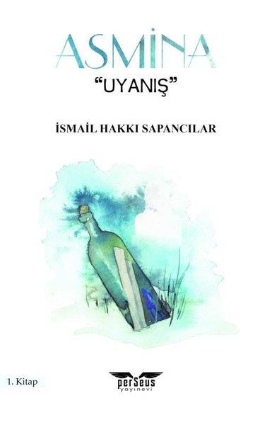 İsmail Hakkı SapancılarTürkische RomaneAsmina 1. Kitap