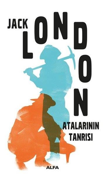 Jack LondonTürkische RomaneAtalarının Tanrısı