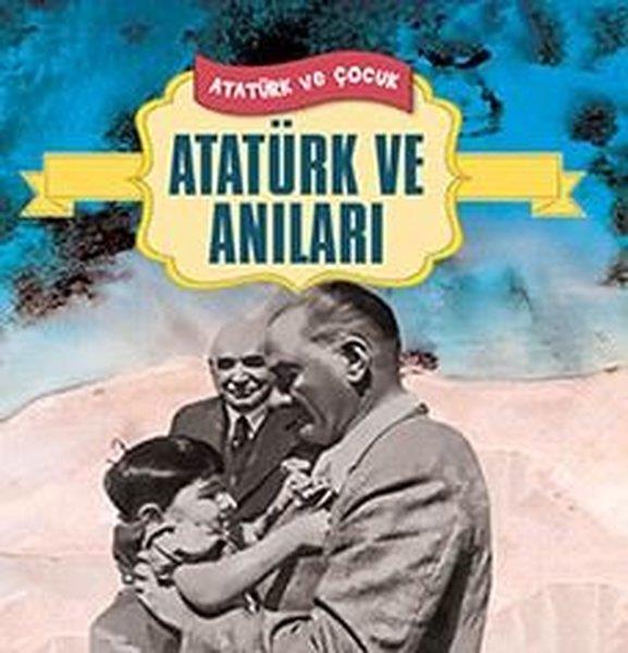 KolektifDiğerAtatürk Anıları - Atatürk ve Çocuk