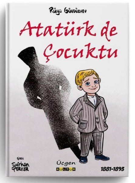 Rüya GündüzhevÇocuk Gençlik RomanlarıAtatürk de Çocuktu