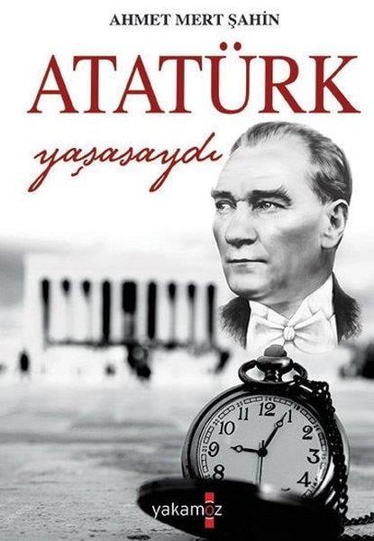Ahmet Mert ŞahinDeneme KitaplarıAtatürk Yaşasaydı