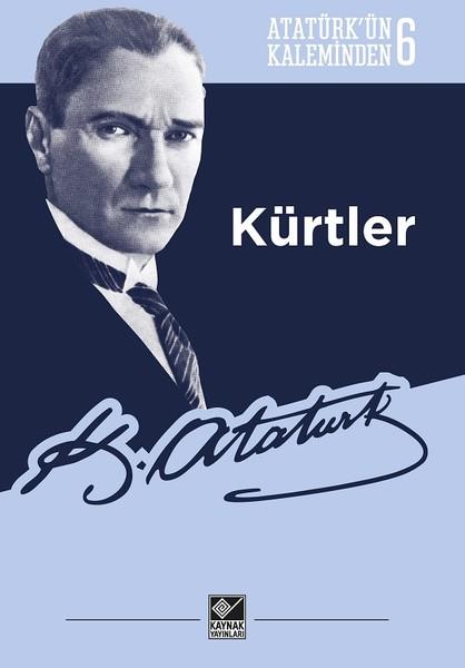 KolektifTürk Tarihi Araştırmaları KitaplarıAtatürk'ün Kaleminden 6-Kürtler