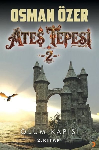 Osman ÖzerFantastik Kitaplar & Fantastik RomanlarAteş Tepesi 2 - Ölüm Kapısı 2. Kitap