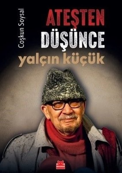 Coşkun SoysalTarihi Biyografi ve Otobiyografi KitaplarıAteşten Düşünce Yalçın Küçük