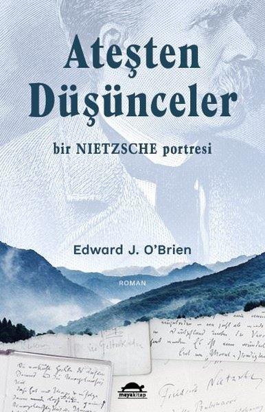 Edward J. O'BrienTürkçe RomanlarAteşten Düşünceler - Bir Nietzsche Portresi