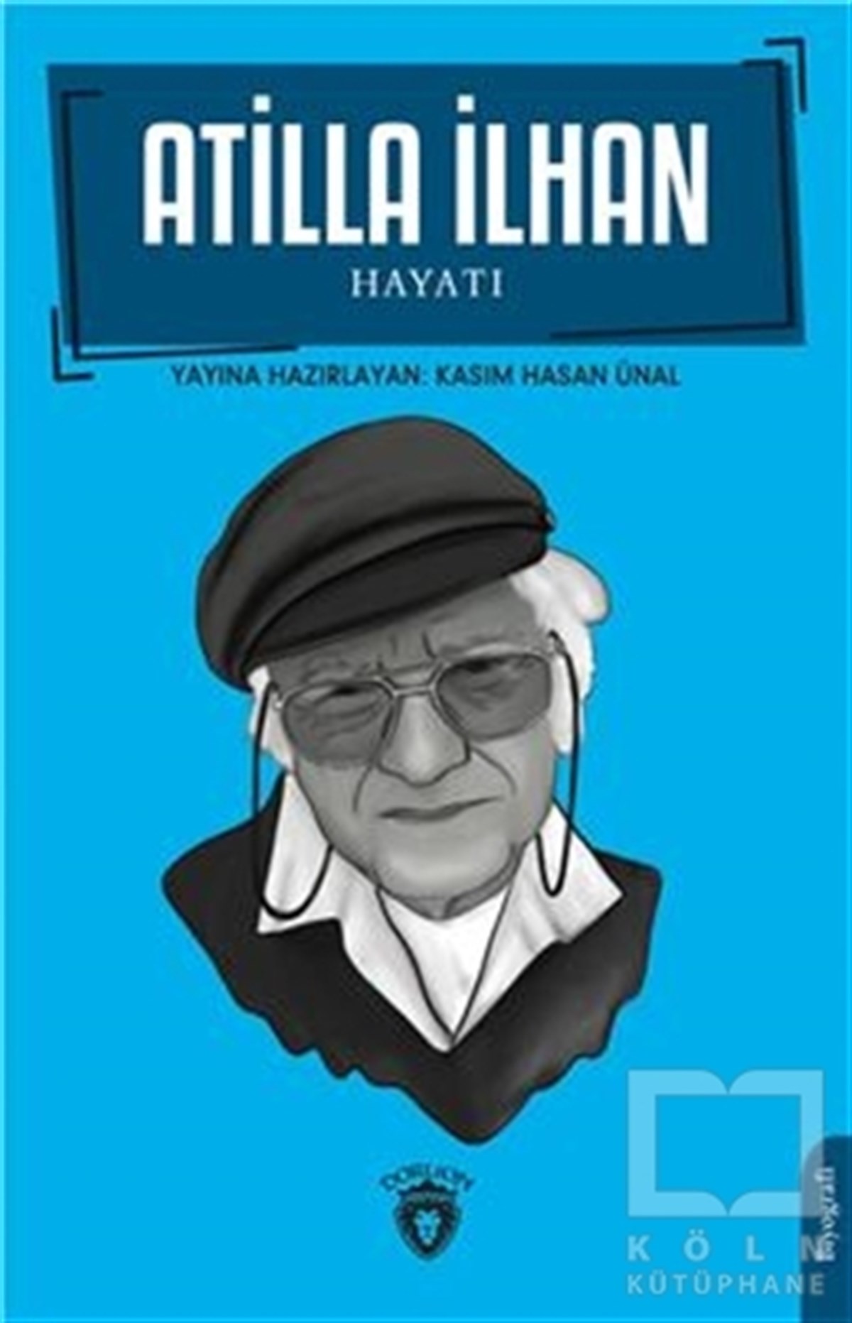 Kasım Hasan ÜnalBiographie & AutobiographieAtilla İlhan - Hayatı