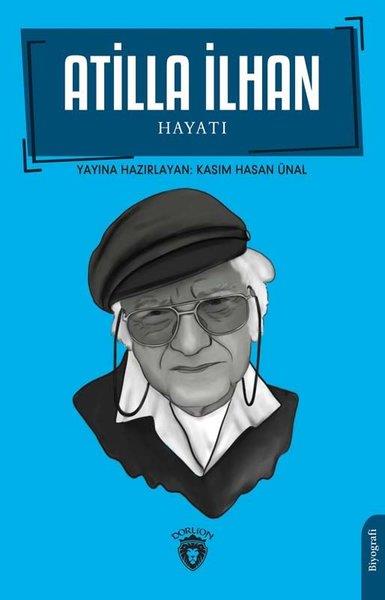 KolektifBiographie & AutobiographieAtilla İlhan - Hayatı