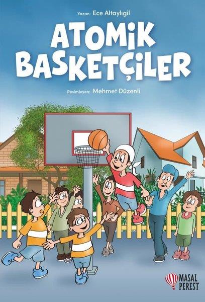 Ece AltaylıgilÇocuk Gençlik RomanlarıAtomik Basketçiler