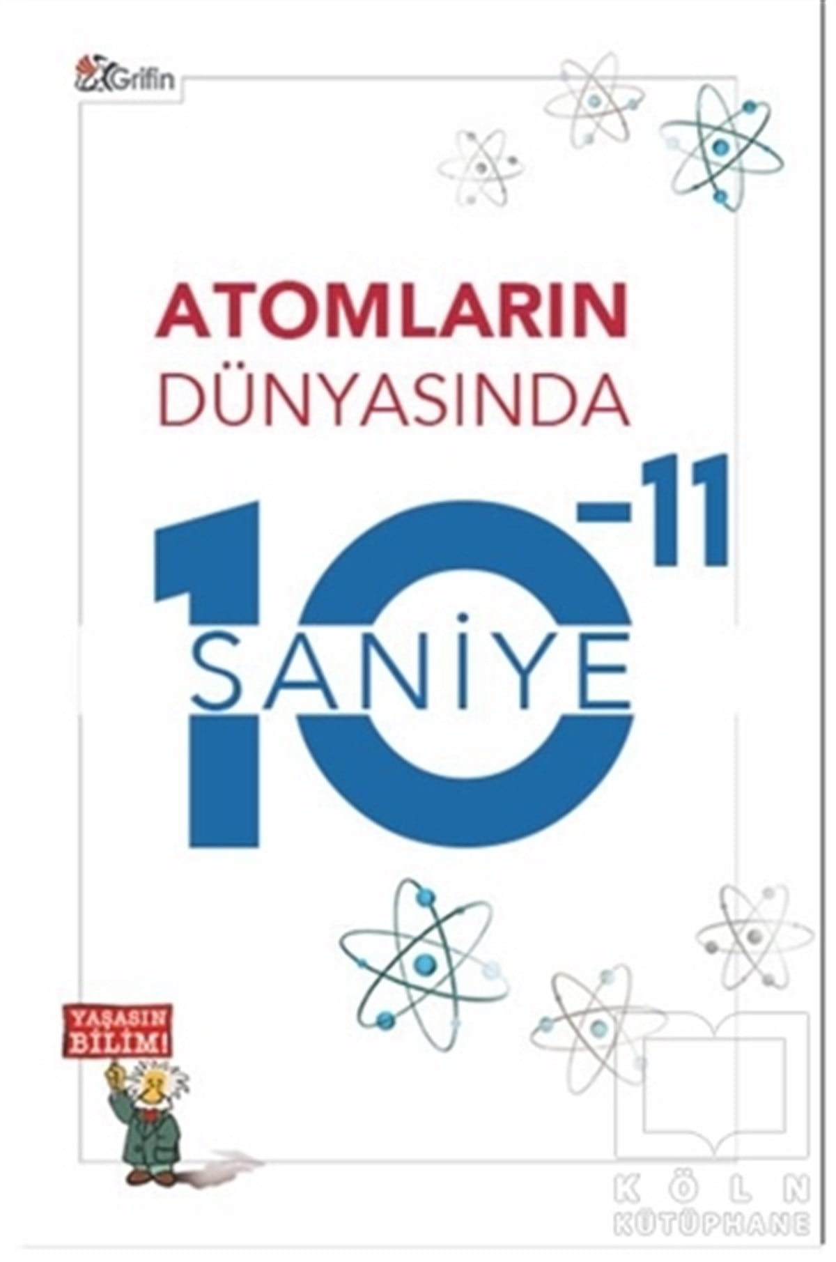 Orhan AkağaçPopüler Bilim KitaplarıAtomların Dünyasında 10-11 Saniye