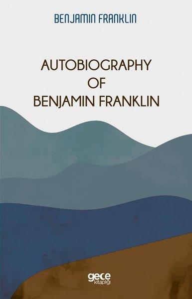 Benjamin FranklinBiography (History)Autobiography of Benjamin Franklin