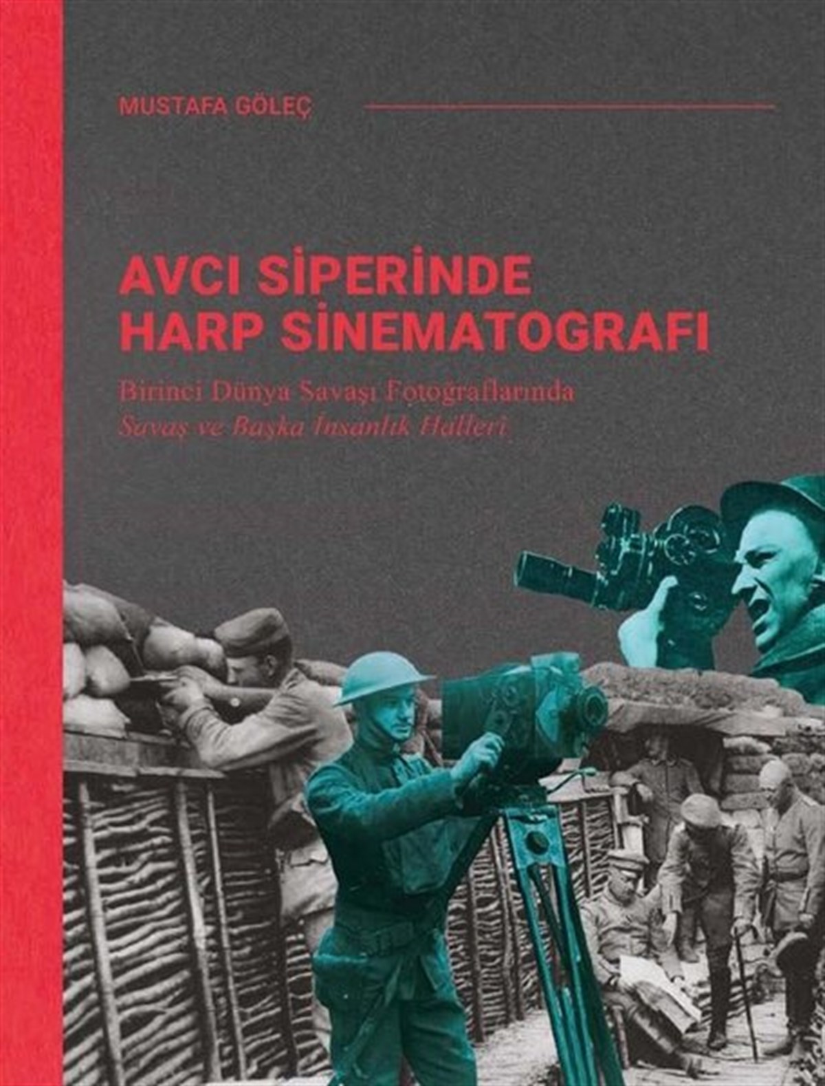 Mustafa GöleçDünya TarihiAvcı Siperinde Harp Sinematografı