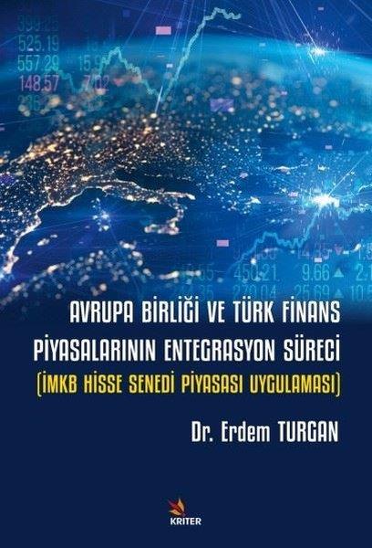 Erdem TurganDigerAvrupa Birliği ve Türk Finans Piyasalarının Entegrasyon Süreci - IMKB Hisse Senedi Piyasası Uygulama