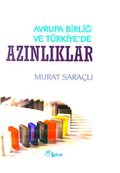 Murat SaraçlıWeltpolitik und deren RichtlinienAvrupa Birliği ve Türkiye’de Azınlıklar