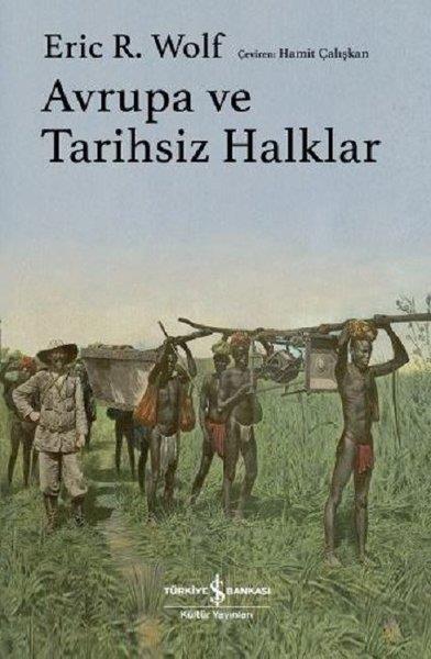 Eric R. WolfDünya TarihiAvrupa ve Tarihsiz Halklar