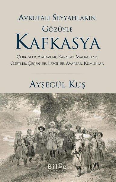 Ayşegül KuşDiğerAvrupalı Seyyahların Gözüyle Kafkasya