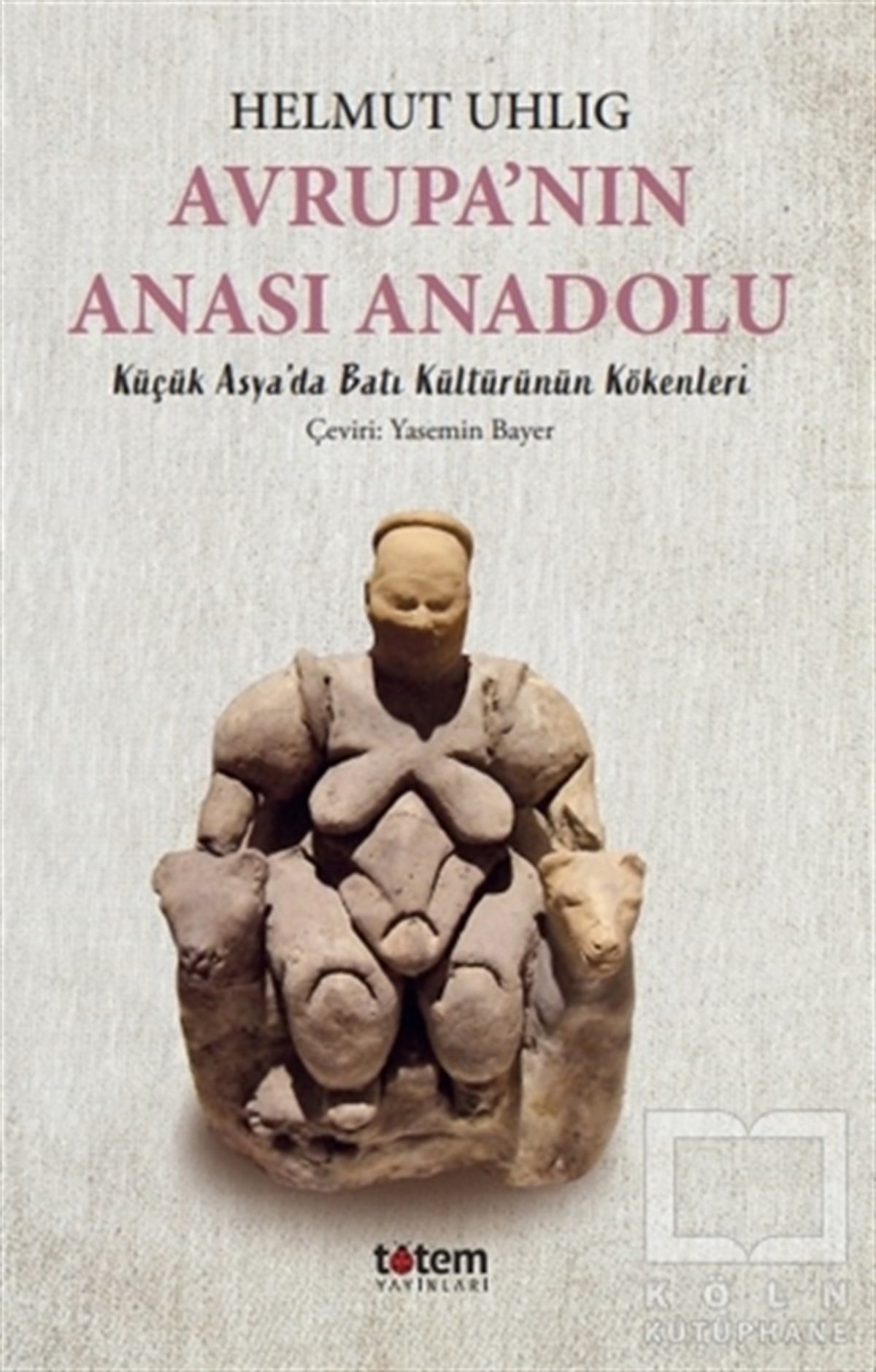 Helmut UhligDiğerAvrupa’nın Anası Anadolu