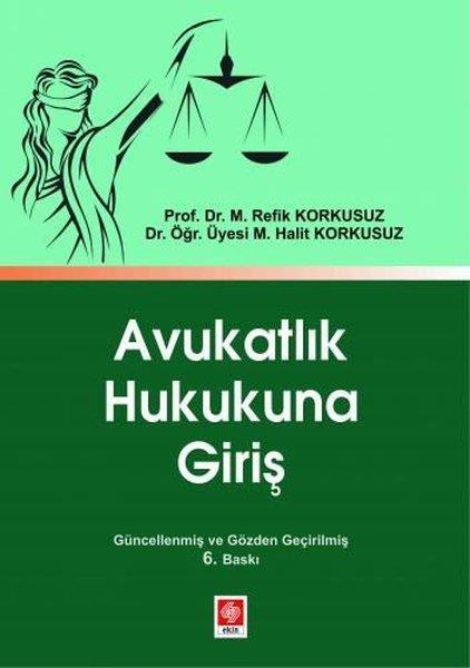 M. Halt KorkusuzHukuk Üzerine KitaplarAvukatlık Hukukuna Giriş