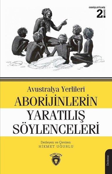 Hikmet UğurluEssay BücherAvustralya Yerlileri Aborijinlerin Yaratılış Söylenceleri