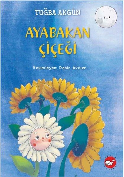 Tuğba AkgünÇocuk Gençlik RomanlarıAyabakan Çiçeği