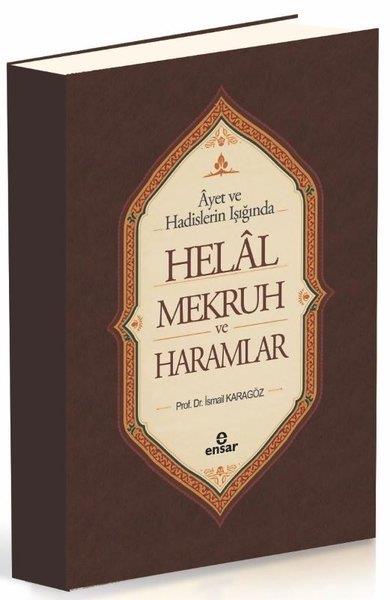 İsmail Karagözİslami KitaplarAyet ve Hadislerin Işığında Helal - Mekruh ve Haramlar