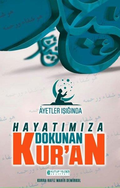 Mahir Demirkolİslam Eğitimi KitaplarıAyetler Işığında Hayatımıza Dokunan Kur'an