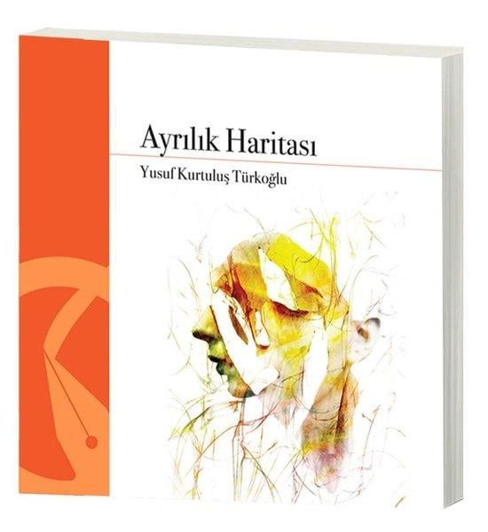 Yusuf Kurtuluş TürkoğluTürk ŞiiriAyrılık Haritası