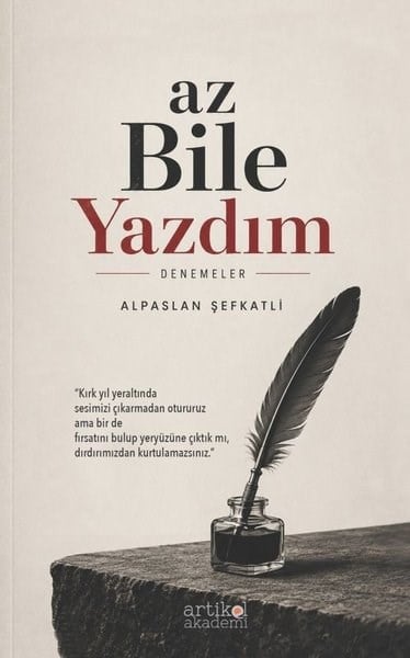 Alpaslan ŞefkatlıEssay BücherAz Bile Yazdım - Denemeler