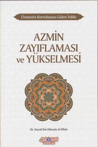 Seyyid Bin Hüseyin El-AffaniAndereAzmin Zayıflaması ve Yükselmesi - Ümmetin Kurtuluşuna Giden Yolda 10