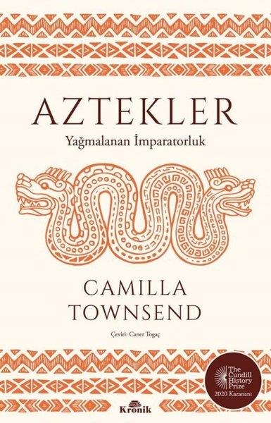 Camilla TownsendDünya TarihiAztekler - Yağmalanan İmparatorluk