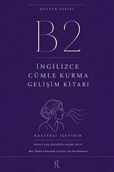 KolektifDil Bilimi - EtimolojiB2 Seviye İngilizce Cümle Kurma - Gelişim Kitabı