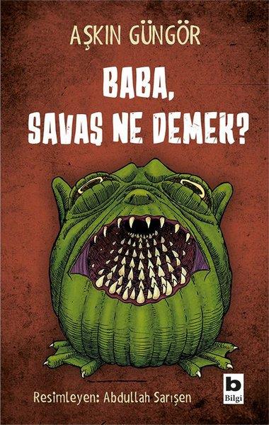 Aşkın GüngörÇocuk RomanlarıBaba Savaş Ne Demek?
