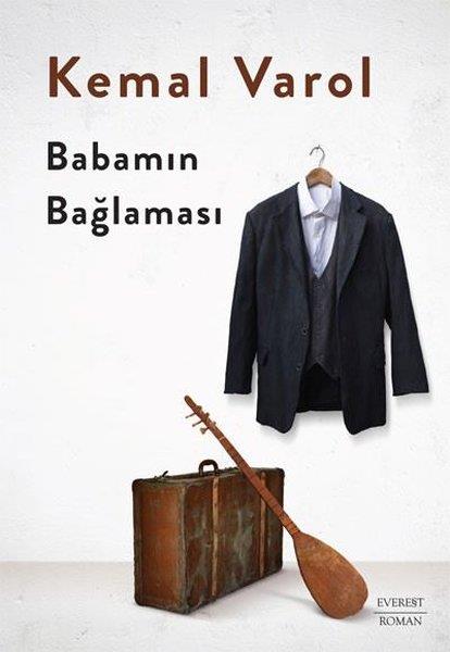 Kemal VarolTürkiye RomanBabamın Bağlaması