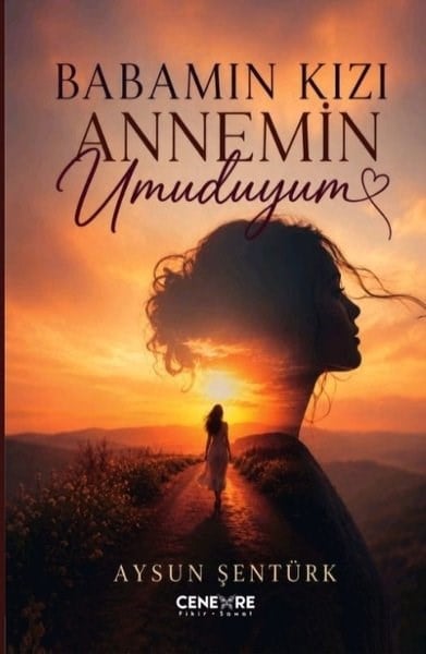Aysun ŞentürkDeneme KitaplarıBabamın Kızı Annemin Umuduyum