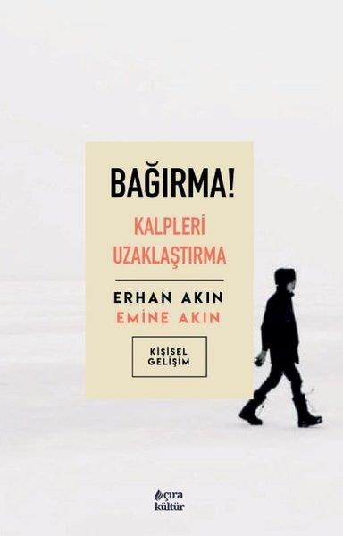 Emine AkınKişisel Gelişim KitaplarıBağırma! Kalpleri Uzaklaştırma